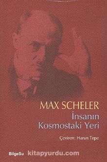 İnsanın Kosmostaki Yeri - Max Scheler