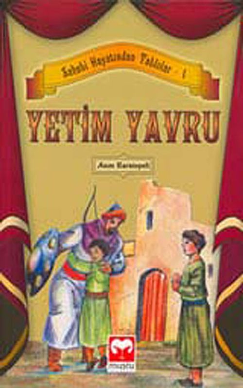 Yetim Yavru / Sahabi Hayatından Tablolar -1