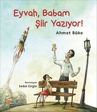 Eyvah Babam Şiir Yazıyor!