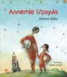 Annemle Uzayda