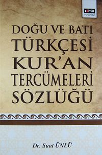 Doğu ve Batı Türkçesi Kur'an Tercümeleri Sözlüğü