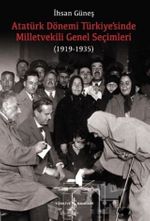 Atatürk Dönemi Türkiye'sinde Milletvekili Genel Seçimleri (1919-1935)