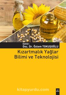 Kızartmalık Yağlar Bilimi ve Teknolojisi - Doç. Dr. Özlem Tokuşoğlu