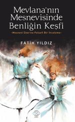 Mevlana'nın Mesnevisinde Benliğin Keşfi