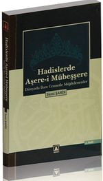 Hadislerde Aşere-i Mübeşşere & Dünyada İken Cennetle Müjdelenenler