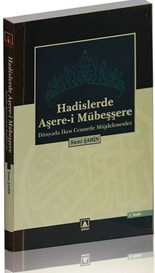 Hadislerde Aşere-i Mübeşşere & Dünyada İken Cennetle Müjdelenenler