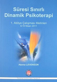 Süresi Sınırlı Dinamik Psikoterapi & 1. Atölye Çalışması Metinleri 9-10 Nisan 2011
