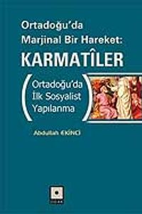 Ortadoğu'da Marjinal Bir Hareket (Karmatiler) & Ortadoğuda İlk Sosyalist Yapılanma