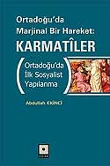 Ortadoğu'da Marjinal Bir Hareket (Karmatiler) & Ortadoğuda İlk Sosyalist Yapılanma