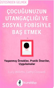 Çocuğunuzun Utangaçlığı ve Sosyal Fobisiyle Başetmek