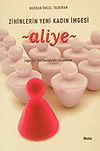 Aliye & Zihinlerin Yeni Kadın İmgesi