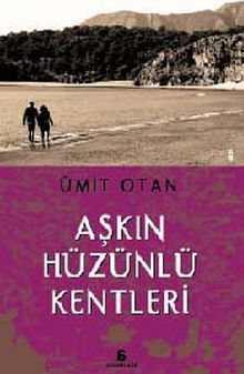 Aşkın Hüzünlü Kentleri