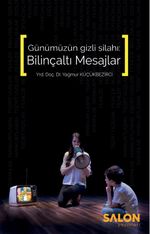 Günümüzün Gizli Silahı Bilinçaltı Mesajlar