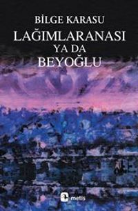 Lağımlaranası ya da Beyoğlu