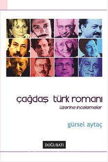 Çağdaş Türk Romanı Üzerine İncelemeler - Prof. Dr. Gürsel Aytaç