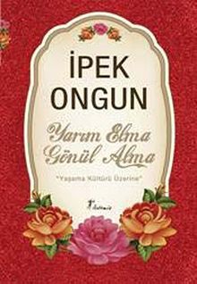 Yarım Elma Gönül Alma & Yaşama Kültürü Üzerine