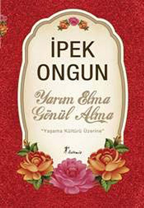 Yarım Elma Gönül Alma & Yaşama Kültürü Üzerine