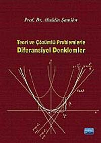 Teori ve Çözümlü Problemlerle Diferansiyel Denklemler
