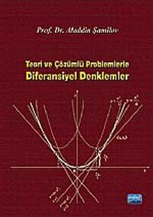 Teori ve Çözümlü Problemlerle Diferansiyel Denklemler