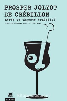 Antree ve Thyeste Trajedisi - Prosper Jolyot de Crébillon