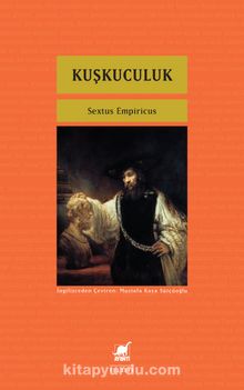 Kuşkuculuk - Sextus Empiricus