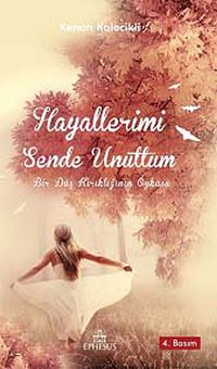 Hayallerimi Sende Unuttum & Bir Düş Kırıklığının Öyküsü