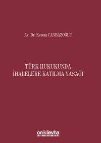 Türk Hukukunda İhalelere Katılma Yasağı