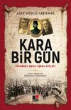 Kara Bir G&uuml;n İstanbul Nasıl İşgal Edildi?