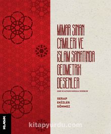 Mimar Sinan Camileri ve İslam Sanatında Geometrik Desenler - Serap Ekizler Sönmez