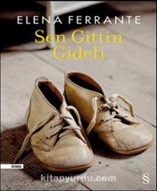 Sen Gittin Gideli - Elena Ferrante