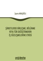 Şirketlerde Birleşme, Bölünme veya Tür Değiştirmenin İş Sözleşmelerine Etkisi