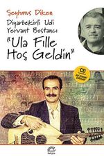 Ula Fille Hoşgeldin & Diyarbekirli Udi Yervant Bostancı (Cd İlaveli Udi Yervant Şarkıları)