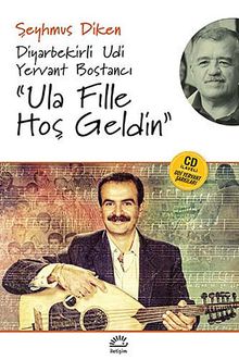Ula Fille Hoşgeldin & Diyarbekirli Udi Yervant Bostancı (Cd İlaveli Udi Yervant Şarkıları)