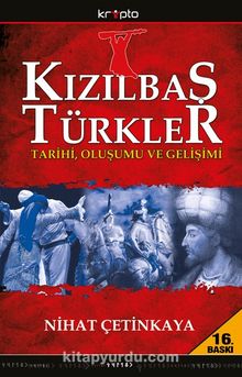 Kızılbaş Türkler & Tarihi Oluşumu ve Gelişimi