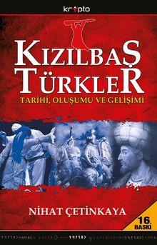 Kızılbaş Türkler & Tarihi Oluşumu ve Gelişimi