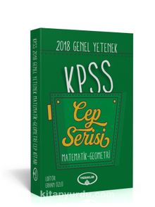 2018 KPSS Genel Yetenek Matematik Geometri Sayısal Mantık Cep Kitapçığı - Kolektif