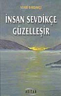 İnsan Sevdikçe Güzelleşir