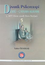 Dinamik Psikoterapi Dürtü-Çatışma Kuramı 5 & 7. BPT Ekim 2008 Ders Notları