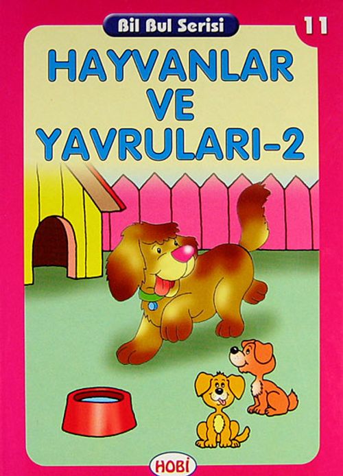 Hayvanlar ve Yavruları -2 / Bil Bul Serisi -11