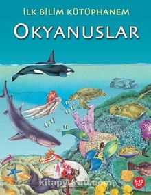 Okyanuslar - İlk Bilim Kütüphanem - Bilinmeyen Yazar