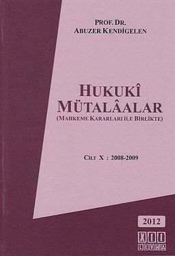Hukuki Mütaalalar Cilt: 10 2008- 2009  Mahkeme Kararları ile Birlikte