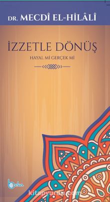 İzzetle Dönüş - Dr. Mecdi El-Hilali