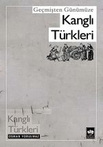 Geçmişten Günümüze Kanglı Türkleri