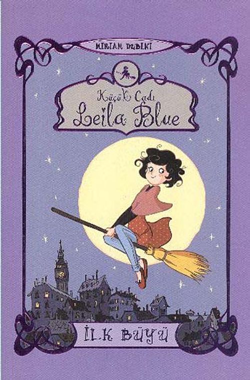 Küçük Cadı Leila Blue 1- İlk Büyü