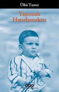 Yaşamak Hatırlamaktır