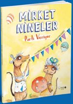 Mirket Nineler Parti Veriyor