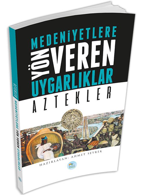 Aztekler & Medeniyetlere Yön Veren Uygarlıklar