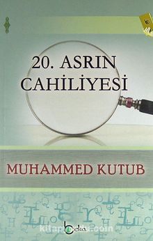 20. Asrın Cahiliyesi - Prof. Muhammed Kutub