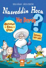 Nasreddin Hoca Ne Demiş?