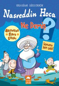 Nasreddin Hoca Ne Demiş?
